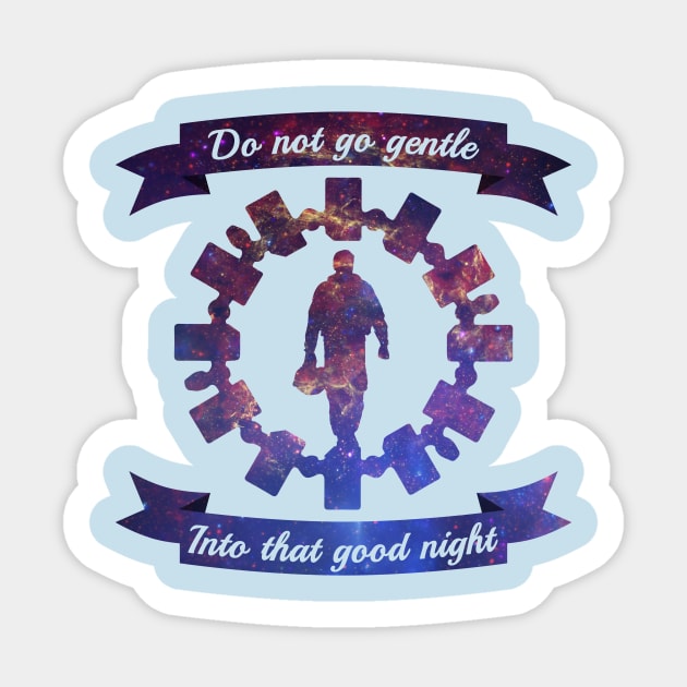 Do Not Go Gentle Sticker by ShadyEldarwen